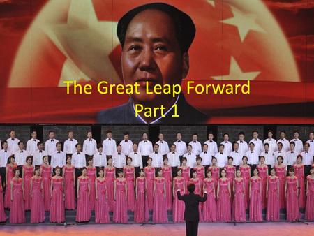 The Great Leap Forward Part 1. It all started as a necessity China needed economic growth compared to the USSR. They started to think in an idea that.
