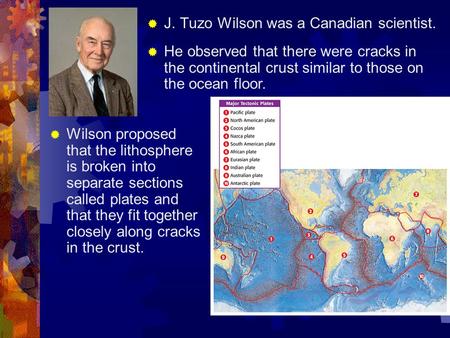 J. Tuzo Wilson was a Canadian scientist.