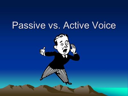 Passive vs. Active Voice. What’s the Difference? Whether a sentence is written in passive voice or active voice, it has the same meaning. Active voice.