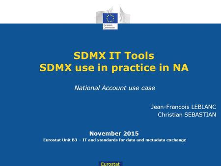 SDMX IT Tools SDMX use in practice in NA