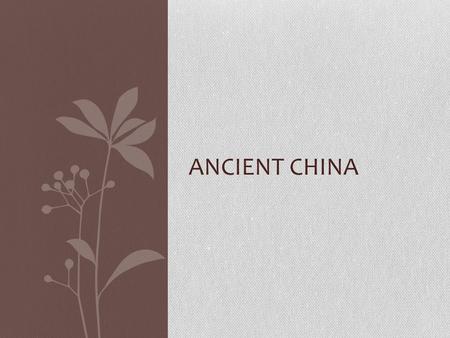 ANCIENT CHINA. Huang-He River “Cradle of Agriculture” Very fertile Carries silt from the areas through which it travels- “yellow color”