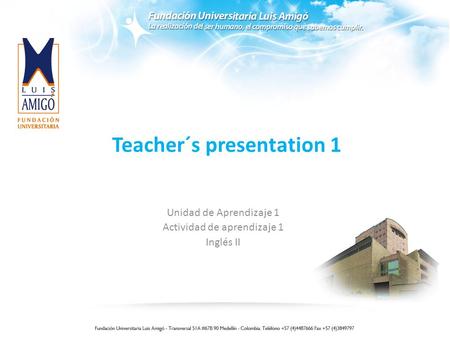 Teacher´s presentation 1 Unidad de Aprendizaje 1 Actividad de aprendizaje 1 Inglés II.