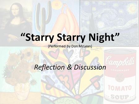 “Starry Starry Night” (Performed by Don McLean) Reflection & Discussion.