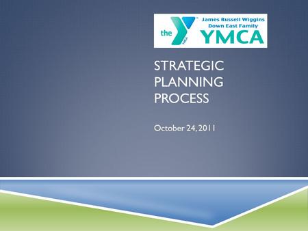 STRATEGIC PLANNING PROCESS October 24, 2011. OVERVIEW.