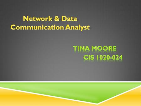 My audience will be excited to learn the basics of what a network systems & data communications analyst does.