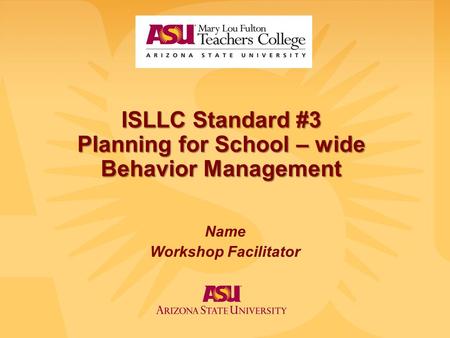 ISLLC Standard #3 Planning for School – wide Behavior Management