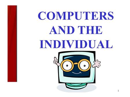 COMPUTERS AND THE INDIVIDUAL