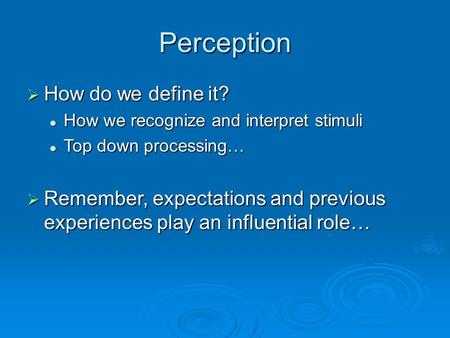 Perception How do we define it?