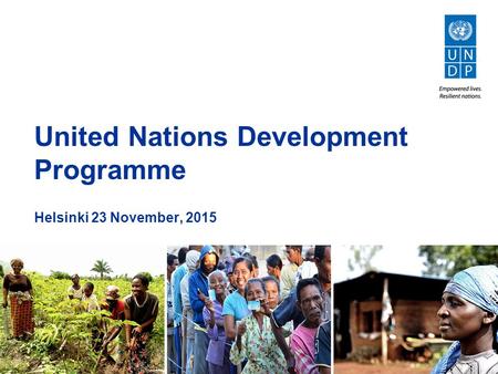 United Nations Development Programme Helsinki 23 November, 2015.