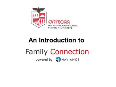 An Introduction to. What can you do on Family Connection? Search for and compare colleges Track Deadlines and documents Show schedule of college visits.