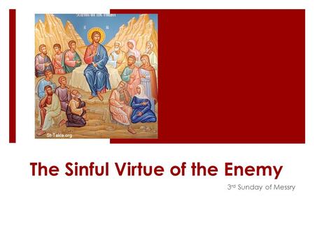 The Sinful Virtue of the Enemy 3 rd Sunday of Messry.