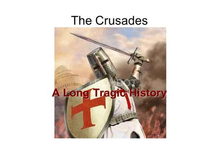 The Crusades A Long Tragic History. General Background The Old Roman Empire Lawless Very aggressive Divided into small kingdoms,estates, and manors Semi-Barbaric.