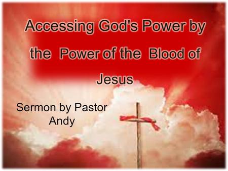 Accessing God's Power by the Power of the Blood of Jesus
