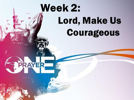 Week 2: Lord, Make Us Courageous. What does childlike mean?