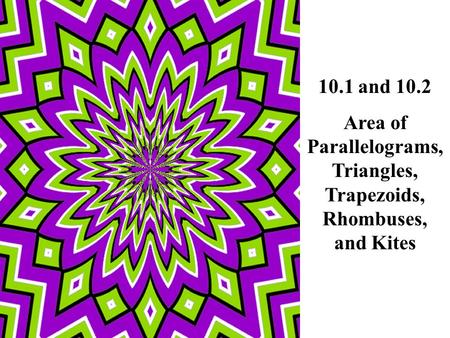 Area of Parallelograms, Triangles, Trapezoids, Rhombuses, and Kites