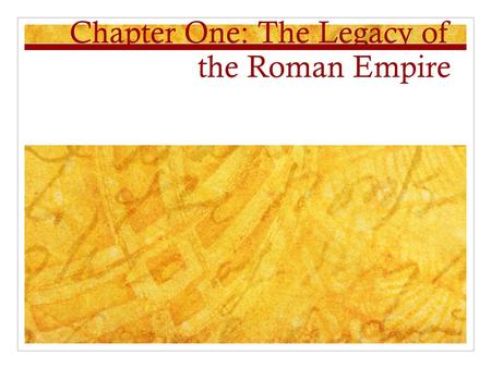 Chapter One: The Legacy of the Roman Empire. Medieval History is Divided into Several Eras Early Middle Ages- after fall of Rome (western half) High Middle.