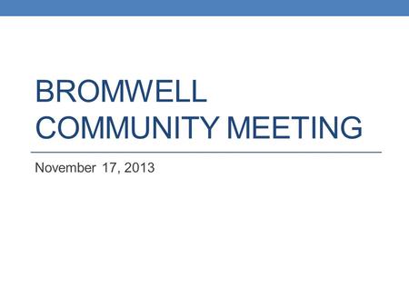 BROMWELL COMMUNITY MEETING November 17, 2013. SCHOOL PERFORMANCE FRAMEWORK (SPF)