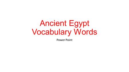 Ancient Egypt Vocabulary Words Power Point. A series of rulers from the same family.
