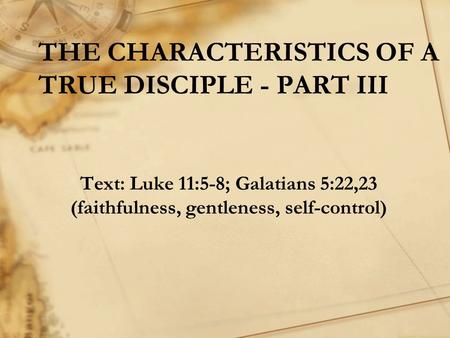 THE CHARACTERISTICS OF A TRUE DISCIPLE - PART III