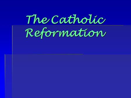 The Catholic Reformation. Catholic Reformation The Catholic Church’s attempt to reform itself and halt the spread of Protestantism. I. Pope Paul III and.