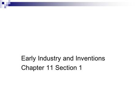 11.1Early Industry and Inventions