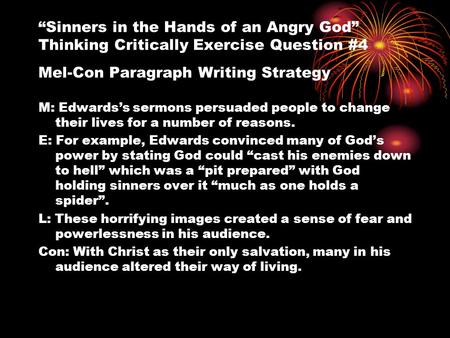 “Sinners in the Hands of an Angry God” Thinking Critically Exercise Question #4 Mel-Con Paragraph Writing Strategy M: Edwards’s sermons persuaded people.