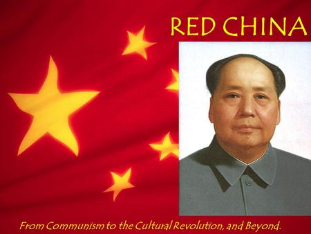 RED CHINA From Communism to the Cultural Revolution, and Beyond.