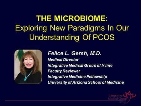 THE MICROBIOME: Exploring New Paradigms In Our Understanding Of PCOS