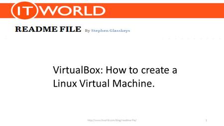 VirtualBox: How to create a Linux Virtual Machine.