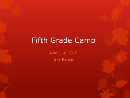 Fifth Grade Camp Nov. 2-4, 2015 Sky Ranch.