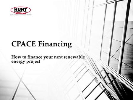 CPACE Financing How to finance your next renewable energy project.