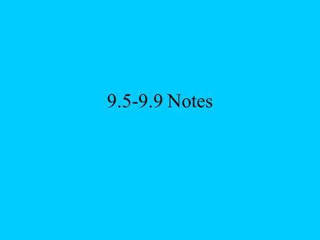 9.5-9.9 Notes.