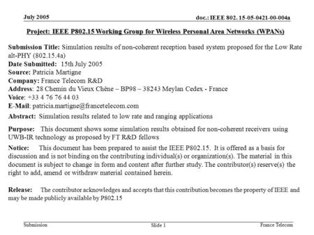 July 2005 France Telecom doc.: IEEE 802. 15-05-0421-00-004a Submission Slide 1 Project: IEEE P802.15 Working Group for Wireless Personal Area Networks.