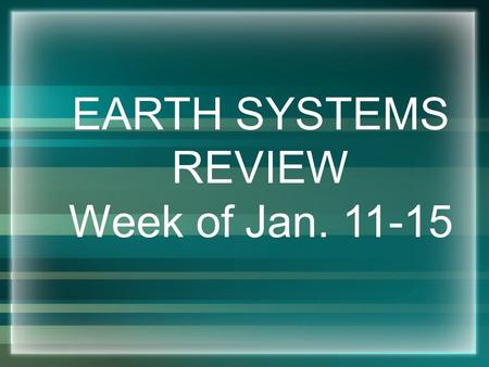 EARTH SYSTEMS REVIEW Week of Jan. 11-15. A.Soil 1 C. Soil 3 B.Soil 2 D. Soil 4.