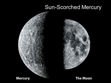 Sun-Scorched Mercury.