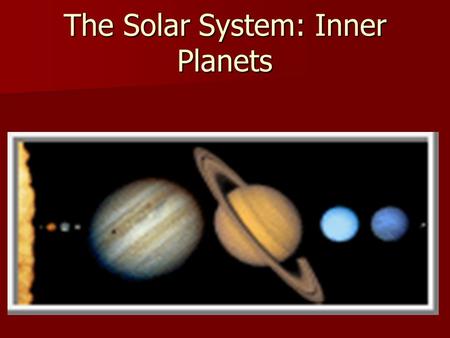 The Solar System: Inner Planets