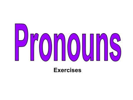 Pronouns Exercises.