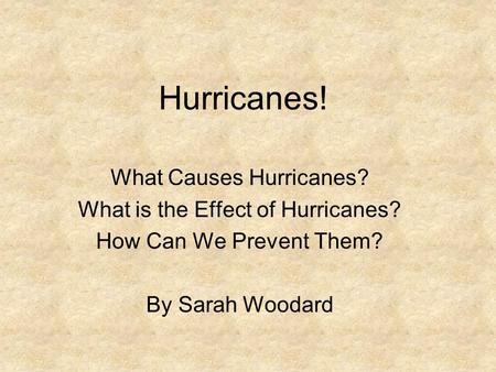 Hurricanes! What Causes Hurricanes? What is the Effect of Hurricanes?