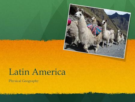 Latin America Physical Geography.