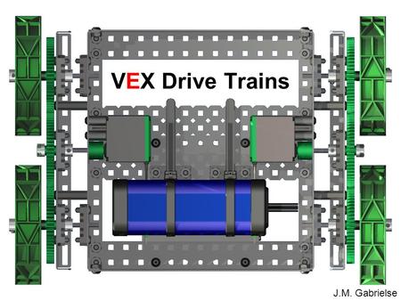 VEX Drive Trains.