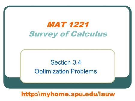 MAT 1221 Survey of Calculus Section 3.4 Optimization Problems