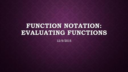 Function Notation: Evaluating Functions