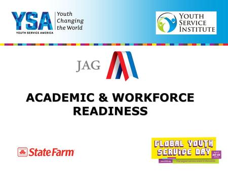 ACADEMIC & WORKFORCE READINESS. Jobs for America’s Graduates Examples of Career Readiness Curriculum  #1 Set and prioritize goals and establish timeline.