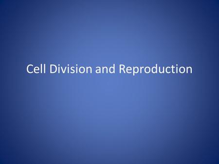 Cell Division and Reproduction. Before a cell becomes too large, it divides forming 2 “daughter” cells. This process is called cell division. It keeps.