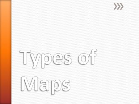 » There are many different types of maps that are in common use today. Depending on your purpose will determine the kind of map you need. » Thematic maps.