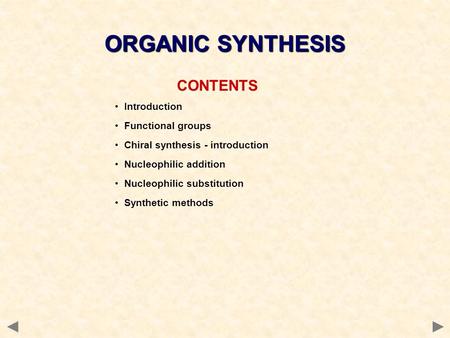 ORGANIC SYNTHESIS CONTENTS Introduction Functional groups