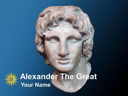 Alexander The Great Your Name. Example Bullet Point Slide Bullet point –Sub Bullet.