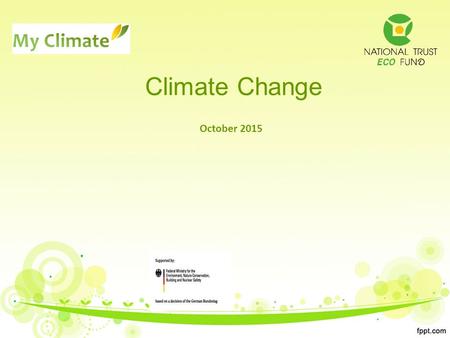 Climate Change October 2015. Main concepts Climate change – lasting change of some or all characteristics, describing the average weather condition Greenhouse.