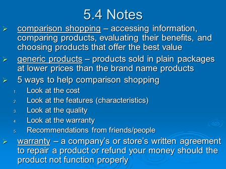 5.4 Notes  comparison shopping – accessing information, comparing products, evaluating their benefits, and choosing products that offer the best value.
