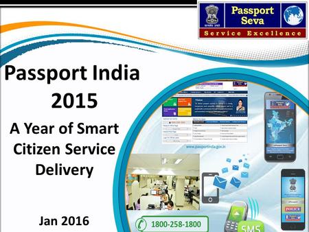 Passport India 2015 A Year of Smart Citizen Service Delivery Jan 2016.